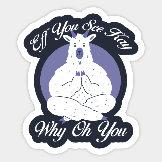 Eff You See Kay Why Oh You Sugar Skull Yoga Lover Gift Sticker by mo designs 95